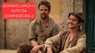 QUANDO LANÇA O AUTO DA COMPADECIDA 2 Trailer Oficial