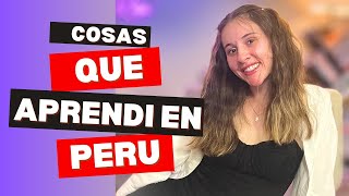 15 Cosas que Aprendí en Peru