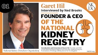 Introduction and Interview of Garet Hil: Founder and CEO of the National Kidney Registry