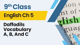 Daffodils - Vocabulary A, B, And C - Chapter 5 - English Class 9th - Lecture 5