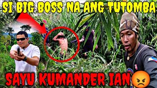 MAG TAGO KANA KUMANDER IAN SI BIG BOSS NA MISMO POPUTOL SA BUHAY MO