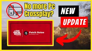 CROSSPLAY REMOVED! FIRST UPDATE - all PATCH NOTES | The Texas Chainsaw Massacre Game