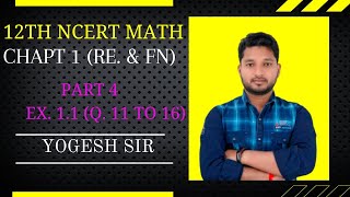 12th math Ncert#Chapt 1 #Re. & Fn.#Ex. 1.1 (Q. 11 to 16)👍👍