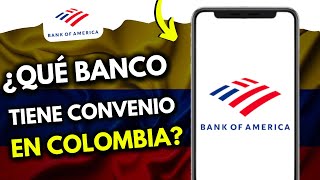 ¡Descubre Qué BANCO Tiene CONVENIO con Bank of America en Colombia! (¡MUY RÁPIDO!)