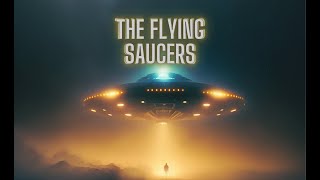 The Flying Saucers Part 11