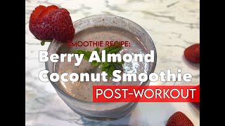 Berry Almond Coconut Smoothie (Post-Workout)