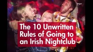 The 10 Unwritten Rules of Going to an Irish Nightclub