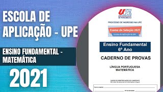 Resolução da prova da Escola de Aplicação da UPE 2021 | Ensino Fundamental | Matemática