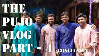 Kolkata Durga Puja 2018 | The Pujo Vlog with Suhotro | Part 4 | The Conclusion