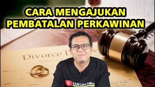 MENGAJUKAN PEMBATALAN PERKAWINAN / PERNIKAHAN