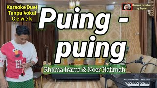 Karaoke PUING PUING | Rhoma Irama ft. Noer Halimah | Karaoke Duet Tanpa Vokal Cewek