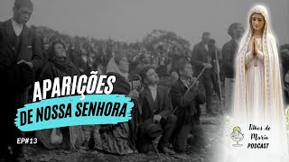 Aparições de Nossa Senhora - EP#13 Filhos de Maria Podcast