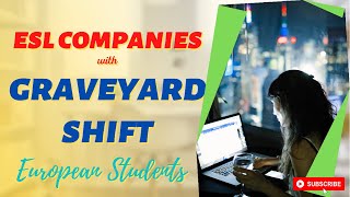 GRAVEYARD SHIFT | ESL COMPANIES | EUROPEAN STUDENTS | Liezel Oh