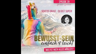 Episode 39 - Scheiss drauf, du bist super! - Yvonne Gerner