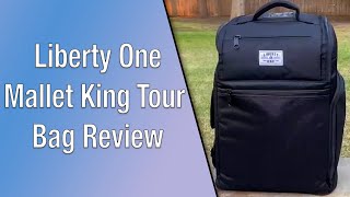 Liberty One Mallet King Tour Bag UNBOXING AND REVIEW!