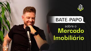 Bate papo sobre o Mercado Imobiliário | Papo Concreto Podcast #04