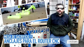 Mesa sacrificio y anclajes ROUTER CNC STARCAM 1318PRO | CUSTOMS