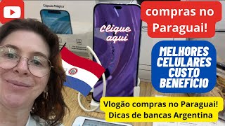 Compras no Paraguai! Giro! Compensa mesmo comprar celular e eletrônicos? Com comparativo de preços!