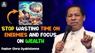 NEVER PRAY AGAINST YOUR ENERMIES, DO THIS TO CARRY THE BLESSINGS OF WEALTH | PASTOR CHRIS OYAKHILOME