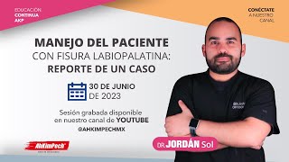 Cómo abordar y tratar la fisura labiopalatina: Un caso clínico por el Dr. Jordán Sol