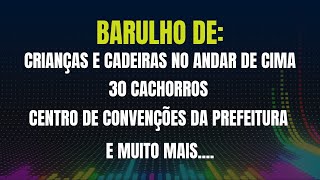 Barulho de crianças, cadeiras, centro de convenções...  #159