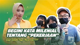 KAGEETT! BEGINI KATA MILENIAL TENTANG "PEKERJAAN"