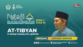 NGAJI RAMADHAN 2024 | 13. BA'DA TARAWIH - UST. AHMAD