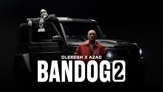 Olexesh X Azad - Bandog 2