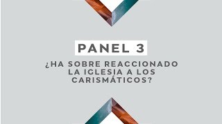 Panel 3: Entrevista con Jeff Purswell ¿Ha sobre-reaccionado la iglesia a los  Carismáticos?