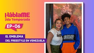 HÁBLAME #18 | El Emblema del freestyle en Venezuela