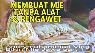 MUDAH! BIKIN MIE TANPA TELUR, ALAT & PENGAWET ; ANDRY MUHAMMAD FAM VLOG MASAK MIE JAWA PART 1