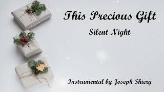 This Precious Gift - Silent Night (Instrumental)