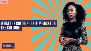 Ep. 197: A Conversation With The Key Makeup Artist For The Color Purple