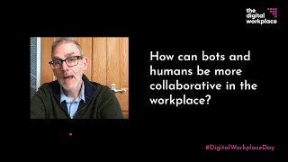 How can bots and humans be more collaborative in the workplace?