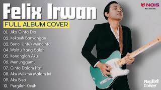 GEISHA   Jika Cinta Dia FELIX IRWAN COVER   FULL ALBUM COVER 2023