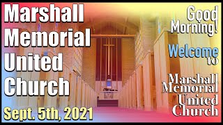 Marshall Memorial United Church Service SEPT. 5.21