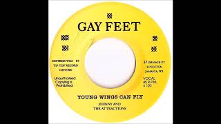 ReGGae Music 855 - Johnny & The Attractions - Young Wings Can Fly [Gay Feet]