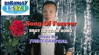 Song Of Forever-Cover By: Juhny Carpena Originaly By: Papa Obet With Lyrics BRGY LS TEAM SONG 97.1