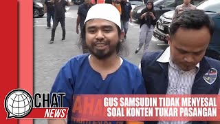 Konten Tukar Pasangan Dianggap Dakwah, Gus Samsudin Tak Menyesal - Chatnews 07 Maret 2024