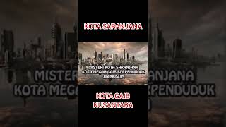 KOTA SARANJANA | MEMILIKI PENDUDUK CANTIK & GAGAH SERTA BERITA VIRAL | KOTA GAIB INDONESIA PART 1