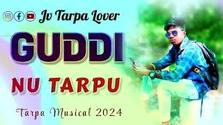 GUDDI NU TARPU || TARPA MUSICAL 2024 😱🥹__#तारपा FULL SONG @JVTARPALOVER