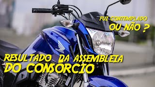 resultado da primeira  assembleia  da fan 160 2022 fui contemplado  ou não  ? consorcio  honda