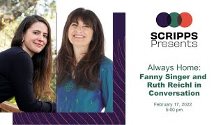 Scripps Presents - Always Home: Fanny Singer and Ruth Reichl in Conversation