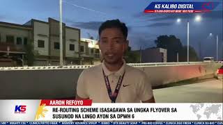 RE-ROUTING SCHEME ISASAGAWA SA UNGKA FLYOVER SA SUSUNOD NA LINGO AYON SA DPWH 6