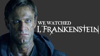 We Watched I, Frankenstein