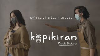 KOPIKIRAN - FILM PENDEK (pandemic love story)