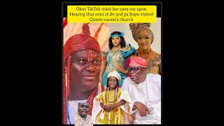 olori TikTok crièd her eyes out upon heàŕìn̈g that ooni of ife and pa Ropo visited queen naomi's chu