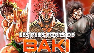 Qui sont les COMBATTANTS les plus PUISSANTS de BAKI ?