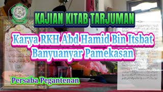 Kajian Kitab Tarjuman Karya RKH Abd. Hamid Bin Itsbat Banyuanyar || Kolom Rutinan Persaba Pegantenan