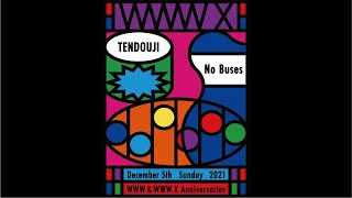 WWW & WWW X Anniversaries No Buses × TENDOUJI